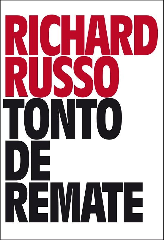 TONTO DE REMATE | 9788416259663 | RUSSO, RICHARD | Llibreria Drac - Llibreria d'Olot | Comprar llibres en català i castellà online