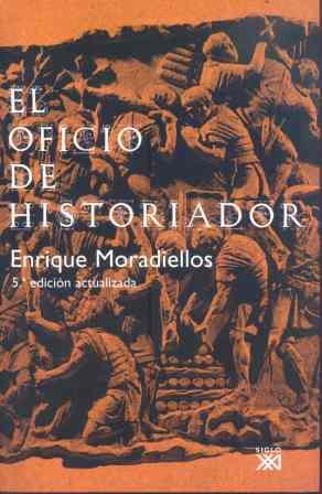 OFICIO DE HISTORIADOR, EL | 9788432313226 | MORADIELLOS, ENRIQUE | Llibreria Drac - Llibreria d'Olot | Comprar llibres en català i castellà online