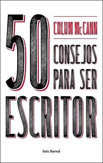 50 CONSEJOS PARA SER ESCRITOR | 9788432233753 | MCCANN, COLUM | Llibreria Drac - Llibreria d'Olot | Comprar llibres en català i castellà online