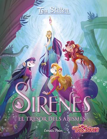 SIRENES. EL TRESOR DELS ABISMES | 9788413894003 | STILTON, TEA | Llibreria Drac - Llibreria d'Olot | Comprar llibres en català i castellà online
