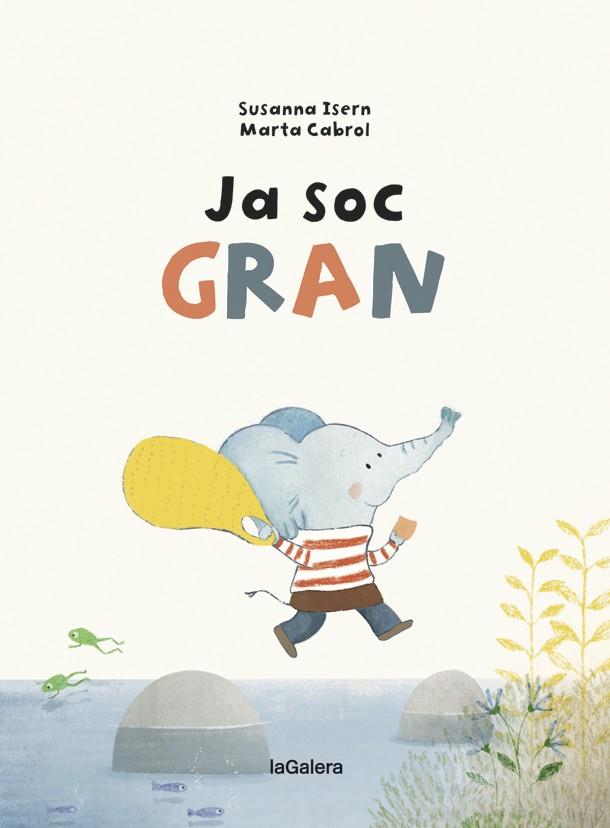 JA SOC GRAN | 9788424668259 | ISERN, SUSANNA | Llibreria Drac - Librería de Olot | Comprar libros en catalán y castellano online