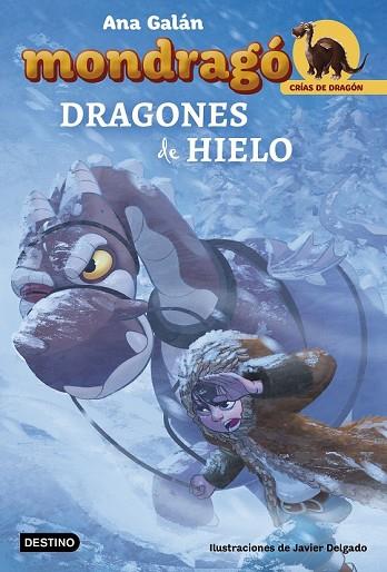 DRAGONES DE HIELO (MONDRAGO 5) | 9788408182498 | GALÁN, ANA; DELGADO, JAVIER | Llibreria Drac - Llibreria d'Olot | Comprar llibres en català i castellà online
