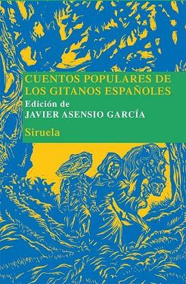 CUENTOS POPULARES DE LOS GITANOS ESPAÑOLES | 9788498415261 | ASENSIO GARCIA, JAVIER | Llibreria Drac - Llibreria d'Olot | Comprar llibres en català i castellà online