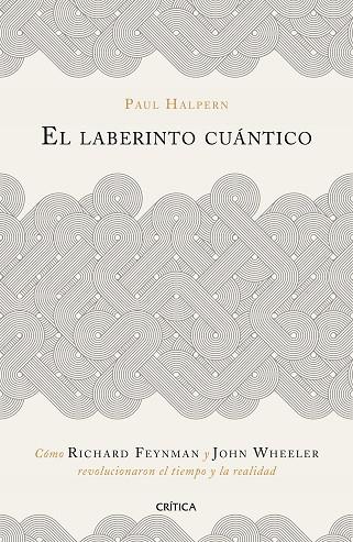 LABERINTO CUÁNTICO, EL | 9788491990918 | HALPERN, PAUL | Llibreria Drac - Llibreria d'Olot | Comprar llibres en català i castellà online