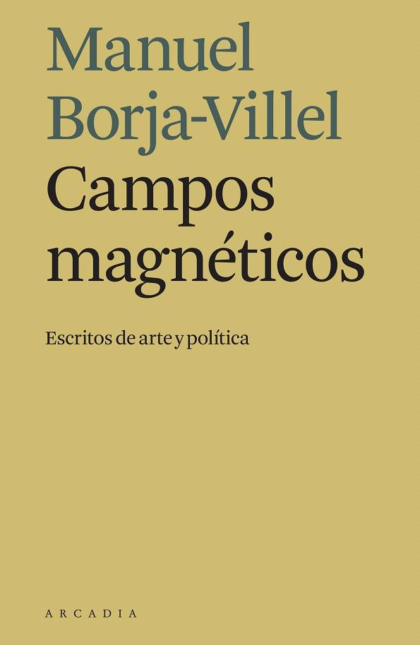 CAMPOS MAGNÉTICOS | 9788494992445 | BORJA-VILLEL, MANUEL | Llibreria Drac - Llibreria d'Olot | Comprar llibres en català i castellà online