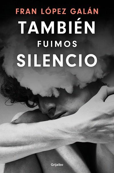TAMBIÉN FUIMOS SILENCIO | 9788425368004 | LÓPEZ GALÁN, FRAN | Llibreria Drac - Llibreria d'Olot | Comprar llibres en català i castellà online