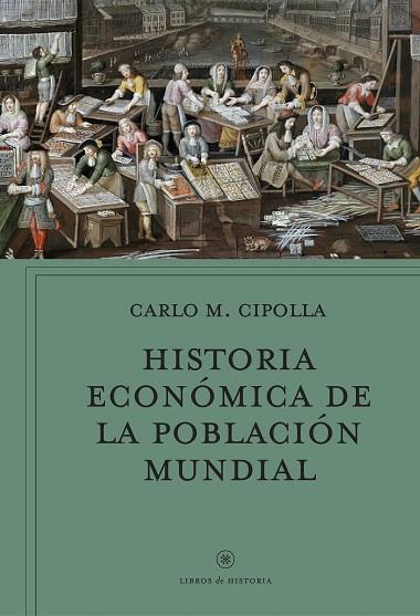 HISTORIA ECONÓMICA DE LA POBLACIÓN MUNDIAL | 9788491991908 | CIPOLLA, CARLO M. | Llibreria Drac - Llibreria d'Olot | Comprar llibres en català i castellà online