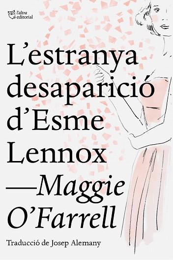 ESTRANYA DESAPARICIÓ D'ESME LENNOX, L' | 9788412209709 | O'FARRELL, MAGGIE | Llibreria Drac - Llibreria d'Olot | Comprar llibres en català i castellà online