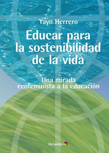 EDUCAR PARA LA SOSTENIBILIDAD DE LA VIDA | 9788419312730 | HERRERO LÓPEZ, YAYO | Llibreria Drac - Llibreria d'Olot | Comprar llibres en català i castellà online