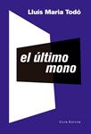 ÚLTIMO MONO, EL | 9788473291958 | TODÓ, LLUÍS MARIA | Llibreria Drac - Llibreria d'Olot | Comprar llibres en català i castellà online