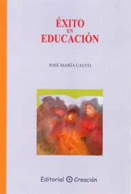 EXITO EN EDUCACION | 9788495919427 | CALVO, JOSE MARIA | Llibreria Drac - Librería de Olot | Comprar libros en catalán y castellano online