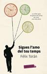 SIGUES L'AMO DEL TEU TEMPS | 9788499307084 | TORAN, FELIX | Llibreria Drac - Llibreria d'Olot | Comprar llibres en català i castellà online