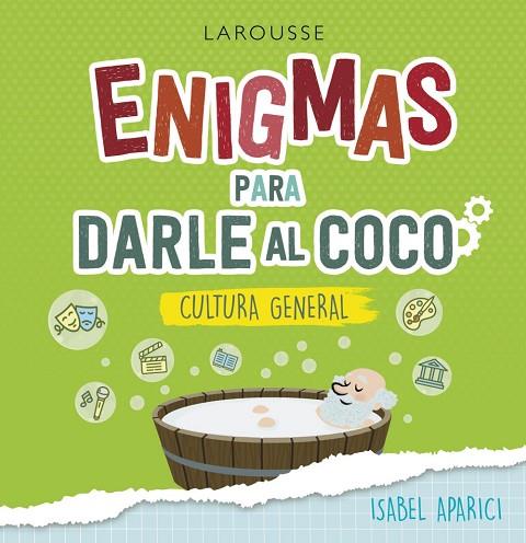 ENIGMAS PARA DARLE AL COCO. CULTURA GENERAL | 9788418100222 | APARICI, ISABEL | Llibreria Drac - Llibreria d'Olot | Comprar llibres en català i castellà online