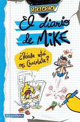 DIARIO DE MIKE, EL. ¿DÓNDE ESTÁ MI CHOCOLATE? | 9788427051461 | MIKECRACK | Llibreria Drac - Llibreria d'Olot | Comprar llibres en català i castellà online