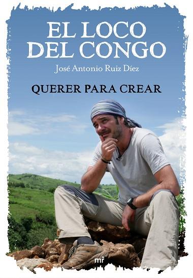 LOCO DEL CONGO, EL. QUERER PARA CREAR | 9788427046924 | RUIZ, JOSÉ ANTONIO | Llibreria Drac - Llibreria d'Olot | Comprar llibres en català i castellà online