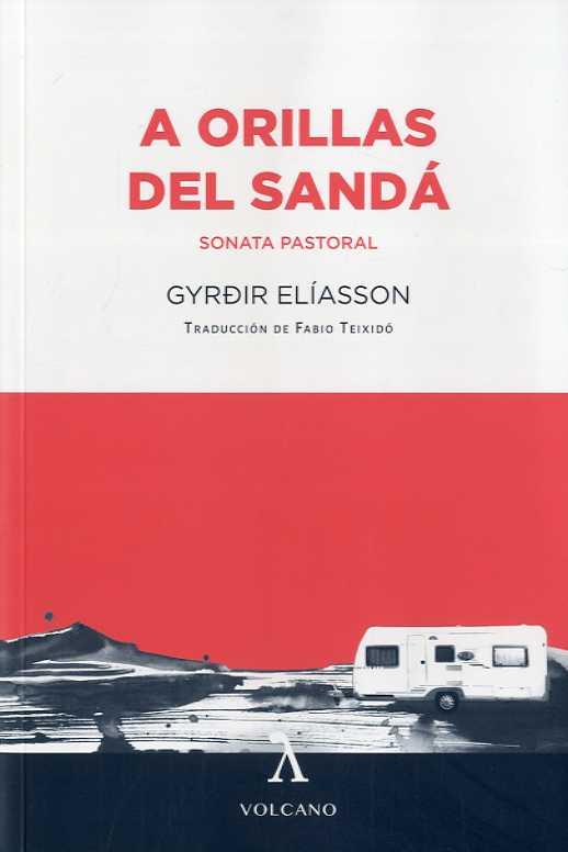 A ORILLAS DEL SANDÁ | 9788412283112 | ELIASSON, GYRDIR | Llibreria Drac - Llibreria d'Olot | Comprar llibres en català i castellà online