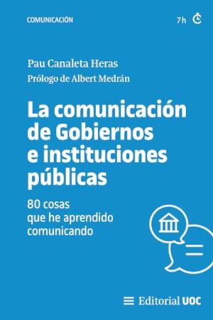 COMUNICACIÓN DE GOBIERNOS E INSTITUCIONES PÚBLICAS, LA | 9788411660334 | CANALETA HERAS, PAU | Llibreria Drac - Llibreria d'Olot | Comprar llibres en català i castellà online