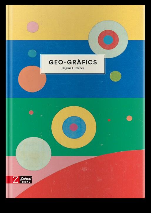 GEO-GRAFICS | 9788417374785 | GIMÉNEZ, REGINA | Llibreria Drac - Llibreria d'Olot | Comprar llibres en català i castellà online