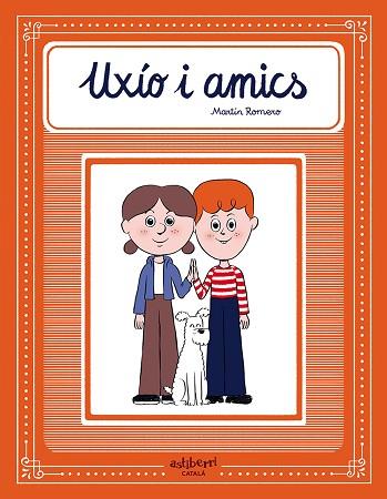 UXÍO I AMICS | 9788418909733 | ROMERO, MARTÍN | Llibreria Drac - Llibreria d'Olot | Comprar llibres en català i castellà online