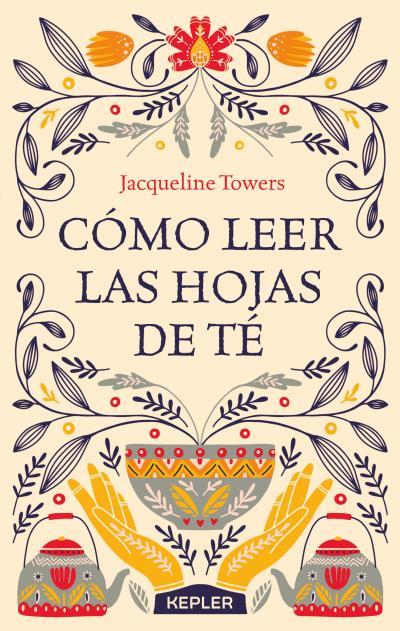 CÓMO LEER LAS HOJAS DE TÉ | 9788416344444 | TOWERS, JACQUELINE | Llibreria Drac - Llibreria d'Olot | Comprar llibres en català i castellà online
