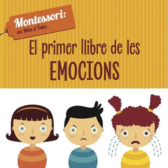 PRIMER LLIBRE DE LES EMOCIONS, EL (MONTESSORI) | 9788468223957 | PIRODDI, CHIARA | Llibreria Drac - Llibreria d'Olot | Comprar llibres en català i castellà online