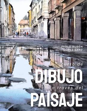 CURSO DE DIBUJO A TRAVÉS DEL PAISAJE | 9788491586227 | LÓPEZ SANZ, PABLO RUBÉN | Llibreria Drac - Llibreria d'Olot | Comprar llibres en català i castellà online