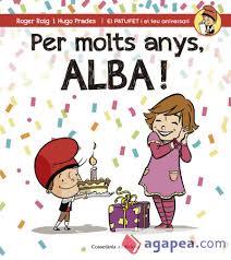 PER MOLTS ANYS ALBA! | 9788490344545 | ROIG, ROGER; PRADES, HUGO | Llibreria Drac - Llibreria d'Olot | Comprar llibres en català i castellà online