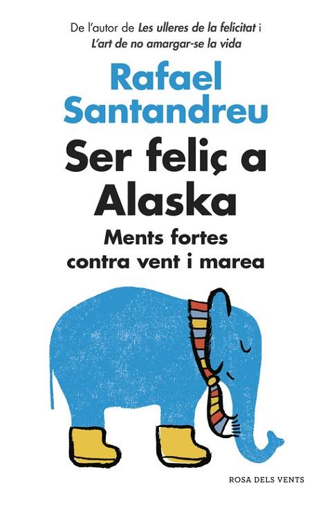 SER FELIÇ A ALASKA | 9788416430130 | SANTANDREU, RAFAEL | Llibreria Drac - Llibreria d'Olot | Comprar llibres en català i castellà online