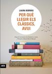 PER QUE LLEGIR ELS CLASSICS AVUI? | 9788492907977 | BORRAS, LAURA | Llibreria Drac - Llibreria d'Olot | Comprar llibres en català i castellà online