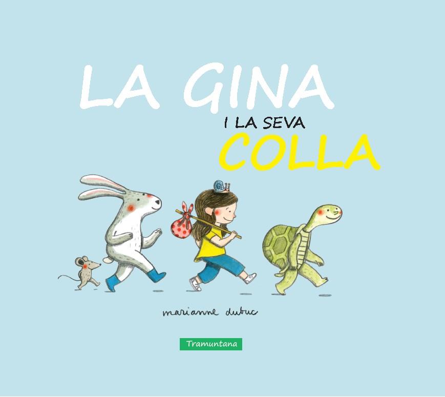 GINA I LA SEVA COLLA, LA | 9788416578276 | DUBUC, MARIANNE | Llibreria Drac - Llibreria d'Olot | Comprar llibres en català i castellà online