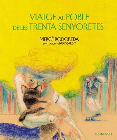 VIATGE AL POBLE DE LES TRENTA SENYORETES | 9788418022159 | RODOREDA, MERCÈ | Llibreria Drac - Llibreria d'Olot | Comprar llibres en català i castellà online