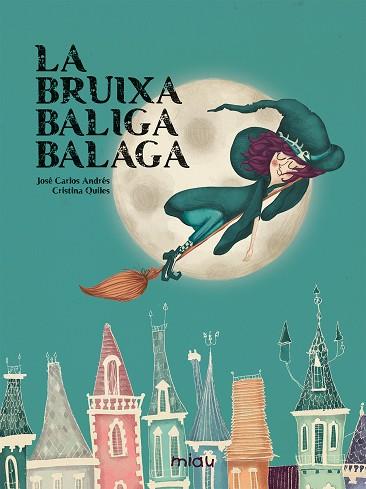 BRUIXA BALIGA BALAGA, LA | 9788416434589 | ANDRÉS GONZÁLEZ, JOSÉ CARLOS | Llibreria Drac - Llibreria d'Olot | Comprar llibres en català i castellà online
