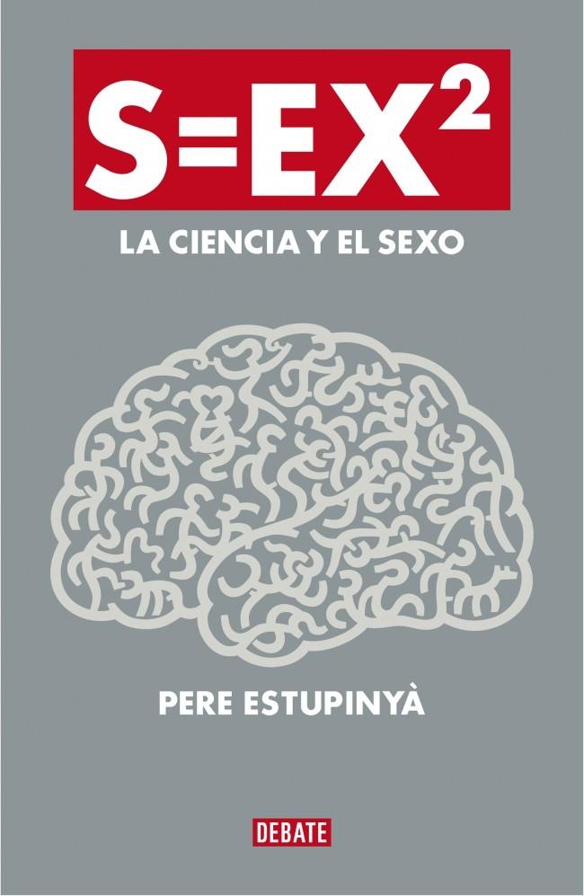 CIENCIA DEL SEXO, LA     S:EX2 | 9788499922386 | ESTUPINYA, PERE | Llibreria Drac - Llibreria d'Olot | Comprar llibres en català i castellà online