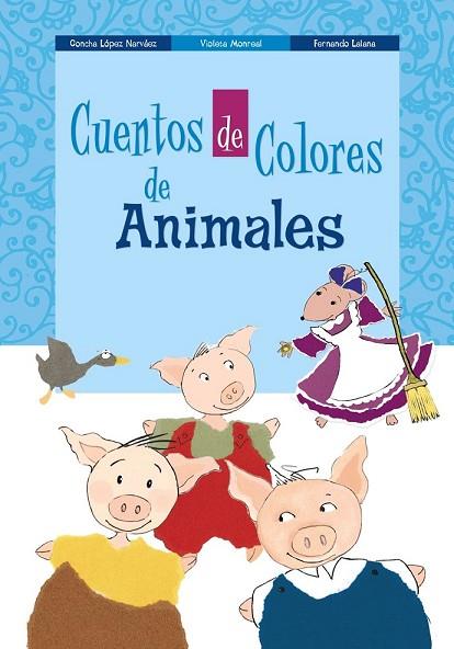 CUENTOS DE COLORES DE ANIMALES | 9788469622889 | LÓPEZ, CONCHA; LALANA, FERNANDO | Llibreria Drac - Llibreria d'Olot | Comprar llibres en català i castellà online