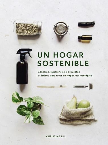 UN HOGAR SOSTENIBLE | 9788441543232 | LIU, CHRISTINE | Llibreria Drac - Librería de Olot | Comprar libros en catalán y castellano online