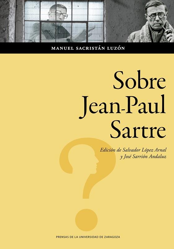SOBRE JEAN-PAUL SARTRE | 9788413402796 | SACRISTÁN LUZÓN, MANUEL | Llibreria Drac - Llibreria d'Olot | Comprar llibres en català i castellà online