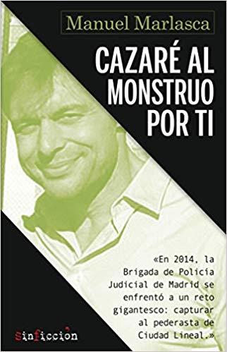 CAZARÉ AL MONSTRUO POR TI | 9788417077884 | MARLASCA, MANUEL | Llibreria Drac - Llibreria d'Olot | Comprar llibres en català i castellà online