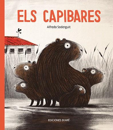 CAPIBARES, ELS | 9788412060096 | ALFREDO, SODERGUIT | Llibreria Drac - Llibreria d'Olot | Comprar llibres en català i castellà online