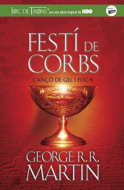 FESTÍ DE CORBS (CANÇÓ DE GEL I FOC 4) | 9788420487106 | MARTIN, GEORGE R.R. | Llibreria Drac - Llibreria d'Olot | Comprar llibres en català i castellà online