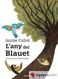 ANY DEL BLAUET, L' | 9788491377641 | CABRÉ, JAUME | Llibreria Drac - Llibreria d'Olot | Comprar llibres en català i castellà online