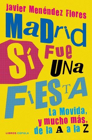 MADRID SÍ FUE UNA FIESTA | 9788448027445 | MENÉNDEZ, JAVIER | Llibreria Drac - Llibreria d'Olot | Comprar llibres en català i castellà online