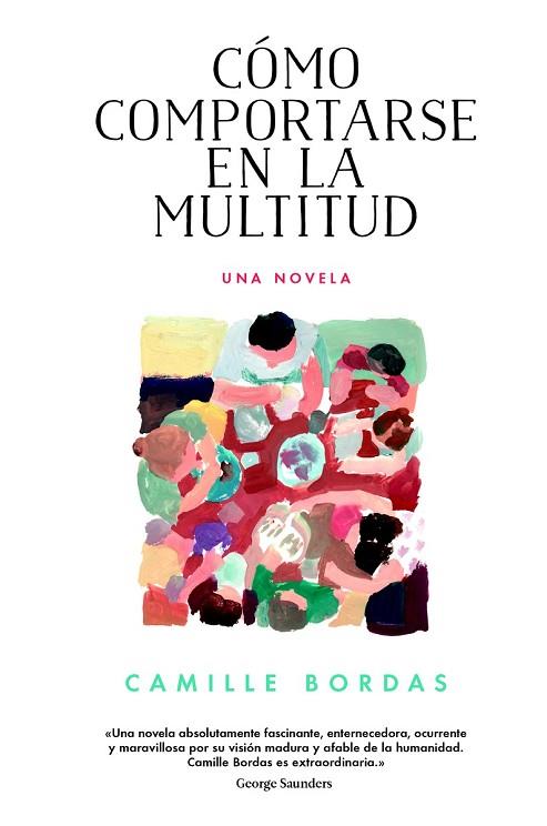 CÓMO COMPORTARSE EN LA MULTITUD | 9788416665273 | BORDAS, CAMILLE | Llibreria Drac - Llibreria d'Olot | Comprar llibres en català i castellà online