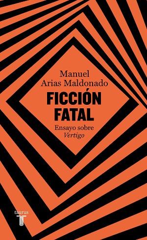 FICCIÓN FATAL | 9788430626380 | ARIAS MALDONADO, MANUEL | Llibreria Drac - Librería de Olot | Comprar libros en catalán y castellano online