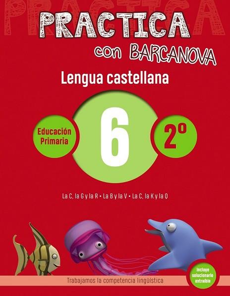 LENGUA CASTELLANA 6 (PRACTICA CON BARCANOVA 2ON) | 9788448945312 | CAMPS, MONTSE; SERRA, LLUÏSA | Llibreria Drac - Librería de Olot | Comprar libros en catalán y castellano online