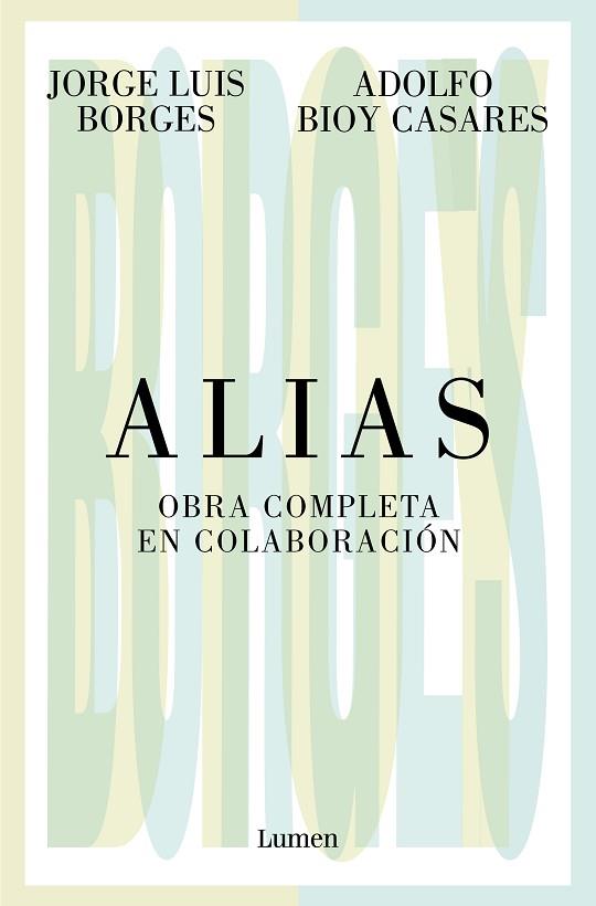 ALIAS. OBRA COMPLETA EN COLABORACIÓN | 9788426413536 | BIOY CASARES, ADOLFO; BORGES, JORGE LUIS | Llibreria Drac - Llibreria d'Olot | Comprar llibres en català i castellà online