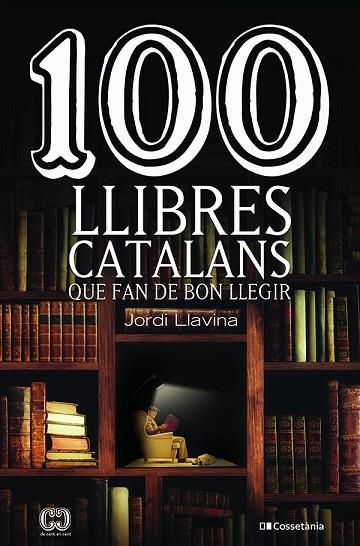100 LLIBRES CATALANS QUE FAN DE BON LLEGIR | 9788413561578 | LLAVINA, JORDI | Llibreria Drac - Llibreria d'Olot | Comprar llibres en català i castellà online