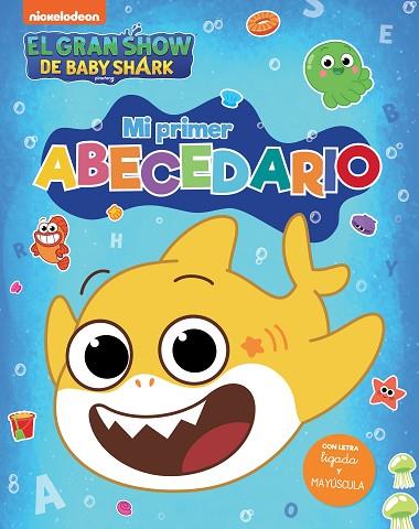 GRAN SHOW DE BABY SHARK, EL. MI PRIMER ABECEDARIO (BABY SHARK) | 9788448861247 | NICKELODEON | Llibreria Drac - Llibreria d'Olot | Comprar llibres en català i castellà online