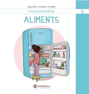 ALIMENTS (PLE DE SIGNES 5) | 9788419565495 | MOLINA, RAQUEL I SARA | Llibreria Drac - Llibreria d'Olot | Comprar llibres en català i castellà online