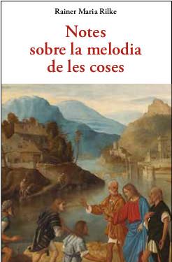 NOTES SOBRE LA MELODIA DE LES COSES | 9788497162579 | RILKE, RAINER MARIA | Llibreria Drac - Librería de Olot | Comprar libros en catalán y castellano online