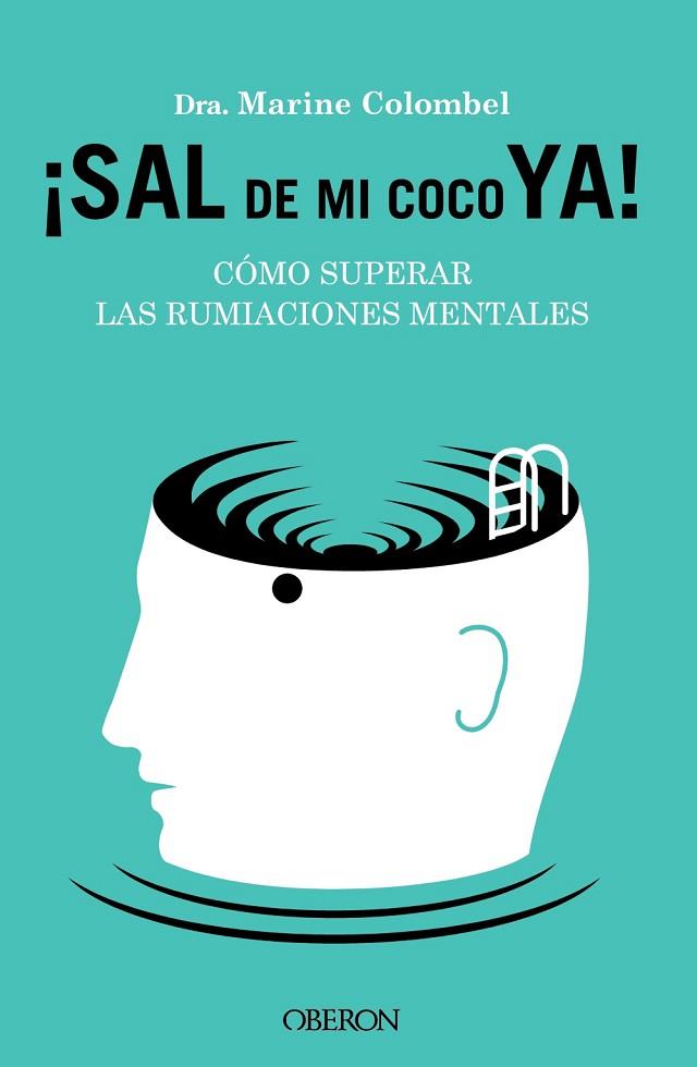 SAL DE MI COCO YA. CÓMO SUPERAR LAS RUMIACIONES MENTALES | 9788441549470 | COLOMBEL, MARINE | Llibreria Drac - Llibreria d'Olot | Comprar llibres en català i castellà online